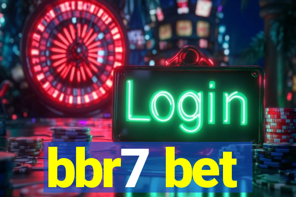 bbr7 bet